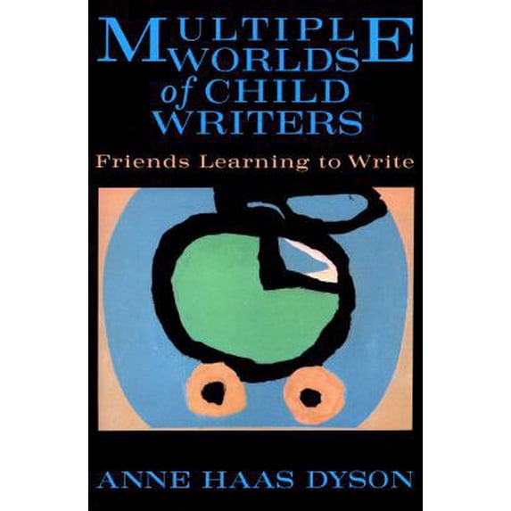 Pre-Owned Multiple Worlds of Child Writers: Friends Learning to Write (Early Childhood Education Series) (Paperback) 080772971X 9780807729717