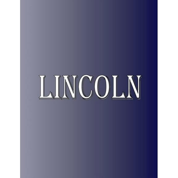 Lincoln: 100 Pages 8.5" X 11" Personalized Name on Notebook College Ruled Line Paper, (Paperback)