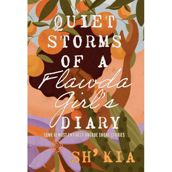 Quiet Storms of a Flawda Girl's Diary: Some Almost Entirely Untrue Short Stories, (Hardcover)