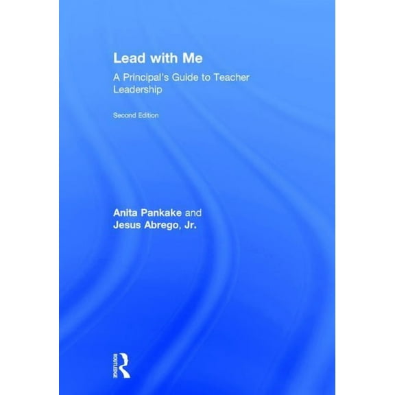 Lead with Me: A Principal's Guide to Teacher Leadership, (Hardcover)