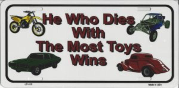 He Who Dies With the Most Toys License Plate
