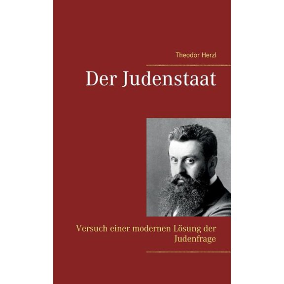 Der Judenstaat: Versuch einer modernen LÃ¶sung der Judenfrage, (Paperback)