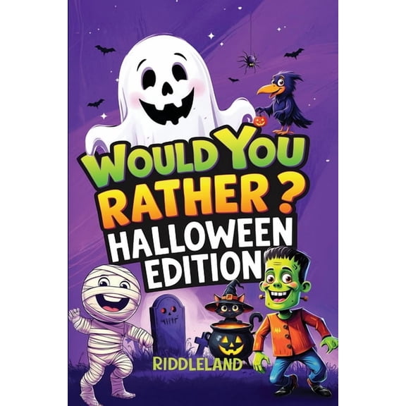 Would You Rather? Halloween Edition: A Spooky and Silly Book Full of Creepy-Crawly Questions, Monster Mayhem, and Trick-, (Paperback)