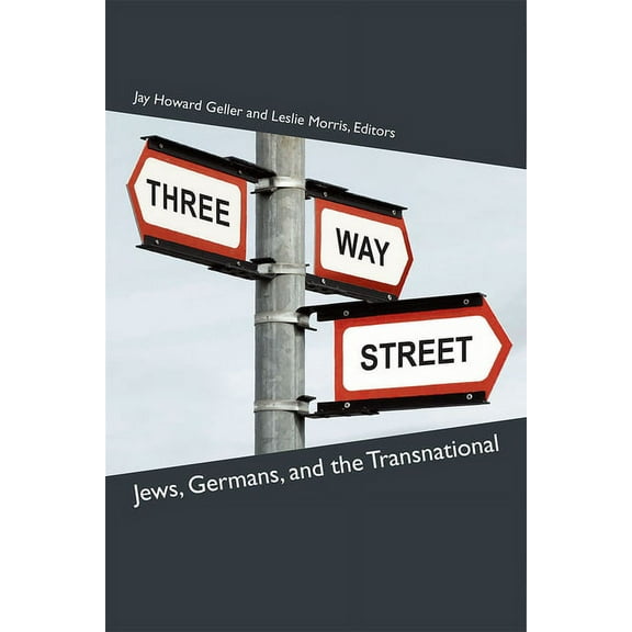 Social History, Popular Culture, and Pol Three-Way Street: Jews, Germans, and the Transnational, (Hardcover)