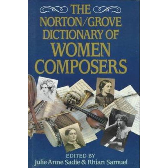 Pre-Owned The Norton/Grove Dictionary of Women Composers (Hardcover) 0393034879 9780393034875