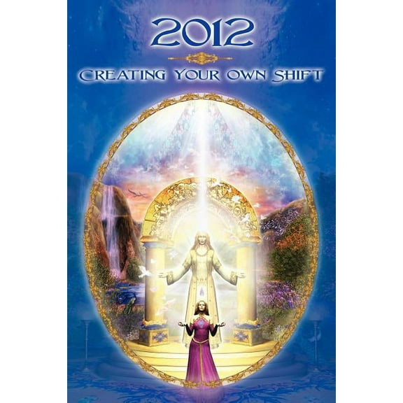 2012: Creating Your Own Shift, (Paperback)