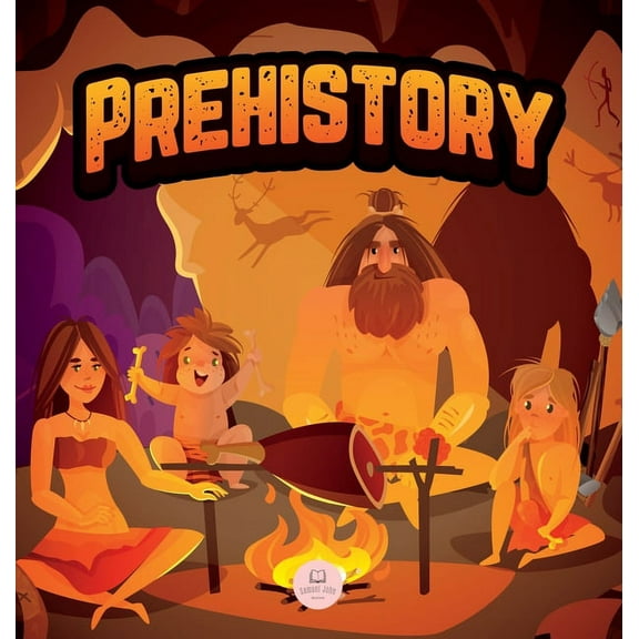 Prehistory for Kids: Paleolithic, Neolithic and Metal Age, (Hardcover)