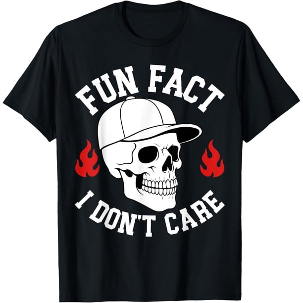 Funny Fun Fact I Dont Care - Camiseta de humor sarcástico para adultos