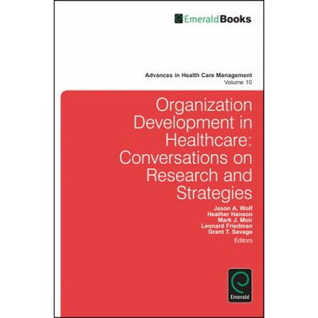 Organization Development in Healthcare: Conversations on Research and Strategies