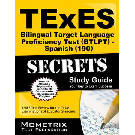 TExES Bilingual Target Language Proficiency Test (Btlpt) - Spanish (190) Secrets Study Guide : TExES Test Review for the Texas Examinations of Educator
