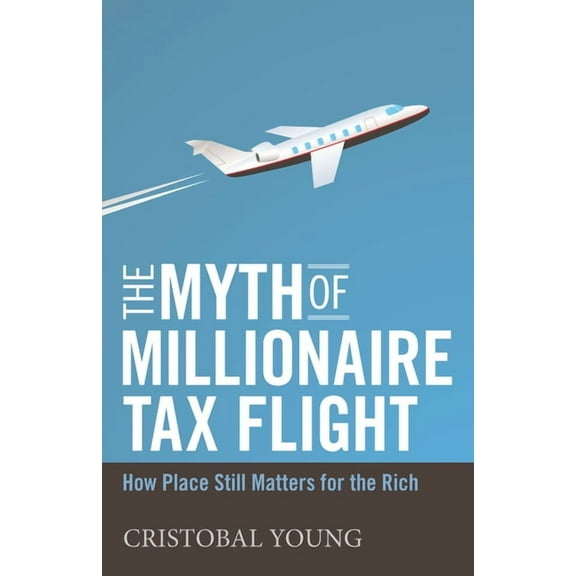 Studies in Social Inequality: The Myth of Millionaire Tax Flight (Hardcover)