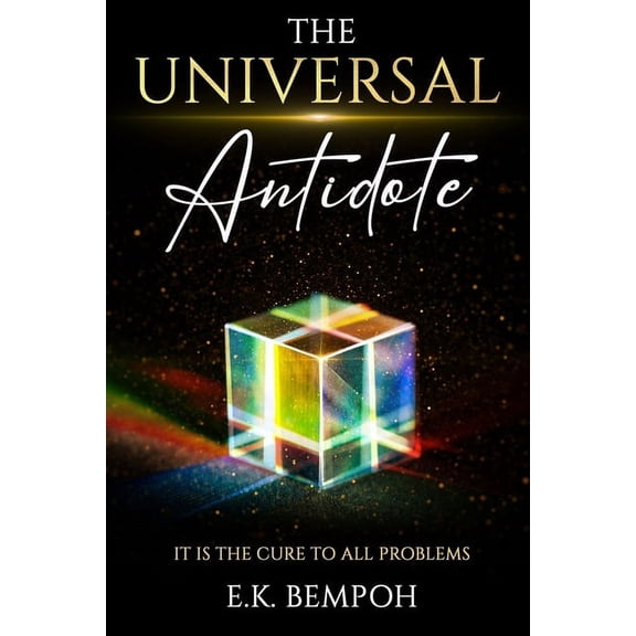 The Universal Antidote: it is the cure to all problems, (Paperback)