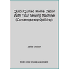 Quick-Quilted Home Decor With Your Sewing Machine (Contemporary Quilting) [Paperback - Used]