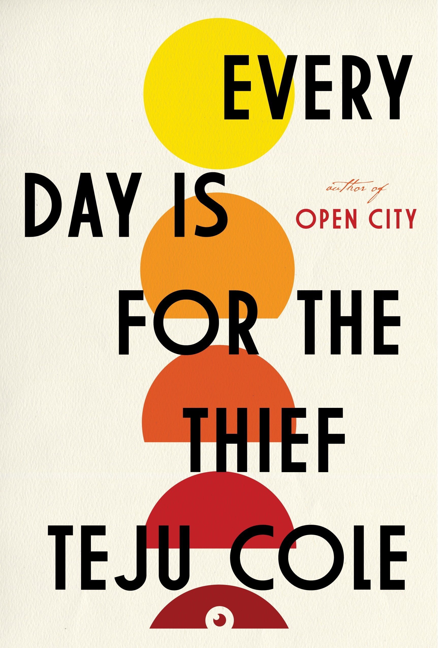 Every Day Is for the Thief (Hardcover) Every Day Is for the Thief (Hardcover)