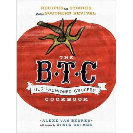 The B.T.C. Old-Fashioned Grocery Cookbook - eBook