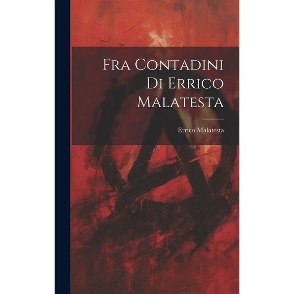 Fra Contadini Di Errico Malatesta (Hardcover)