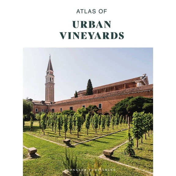 Atlas Atlas of Urban Vineyards, (Hardcover)