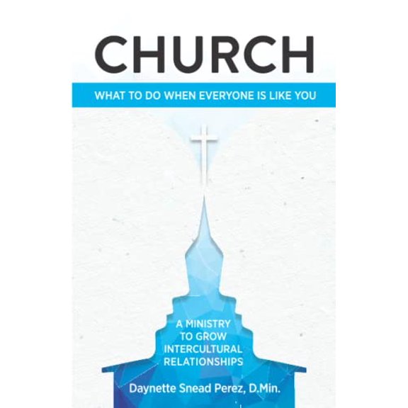 Pre-Owned CHURCH: WHAT TO DO WHEN EVERYONE IS LIKE YOU (Paperback) 1636180574 9781636180571