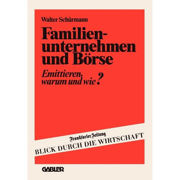 Familienunternehmen Und Börse: Emittieren -- Warum Und Wie?, (Paperback)