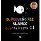 thumbnail image 1 of Libro El Pequeño Pez Blanco Capicua 9786078712823, 1 of 2