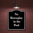 thumbnail image 2 of No Horseplay in the Pool BLACK Aluminum Composite Sign 8.5''x10'', 2 of 9