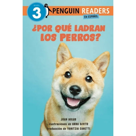 Penguin Young Readers, Level 3 Â¿Por QuÃ© Ladran Los Perros? (Why Do Dogs Bark? Spanish Edition), (Paperback)