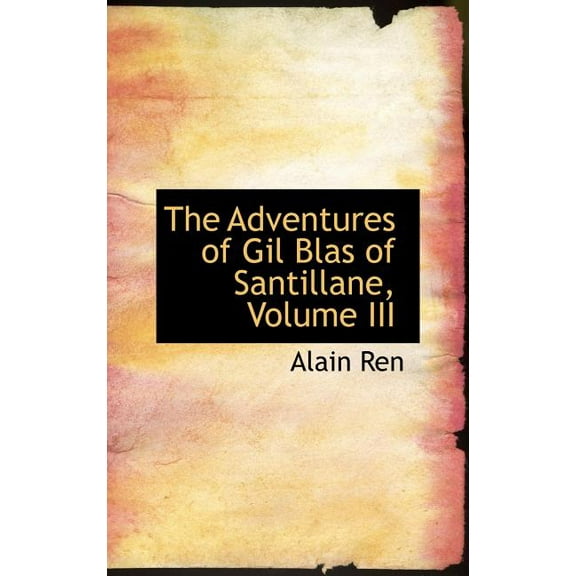 The Adventures of Gil Blas of Santillane, Volume III (Hardcover)