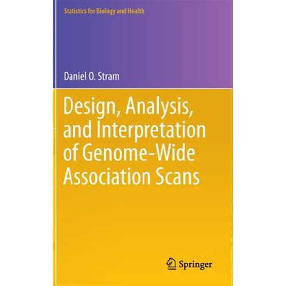 Pre-Owned Design, Analysis, and Interpretation of Genome-Wide Association Scans (Statistics for Biology and Health) Paperback