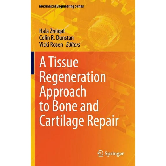Mechanical Engineering A Tissue Regeneration Approach to Bone and Cartilage Repair, (Hardcover)