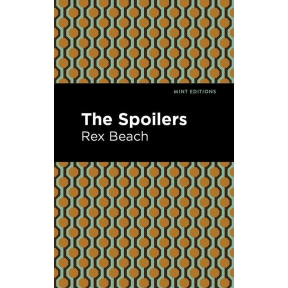 Mint Editions (Literary Fiction) The Spoilers, (Paperback)