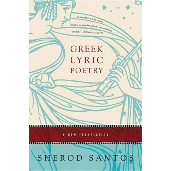 Greek Lyric Poetry: A New Translation, (Paperback)