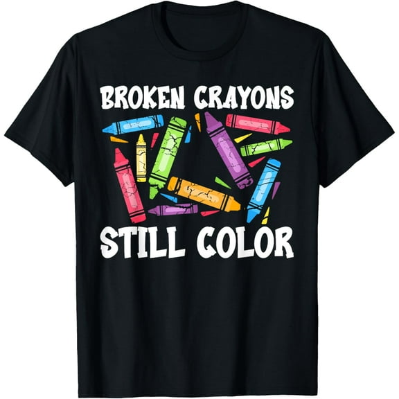 Broken Crayons Still Color Mental Health Awareness Support T-Shirt