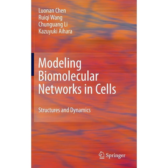 Modeling Biomolecular Networks in Cells: Structures and Dynamics, (Hardcover)