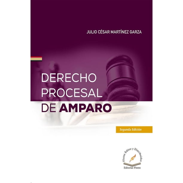 Libro Derecho Procesal De Amparo Libro En Otro Formato, Autor Julio Cesar Martinez Garza, Editorial Flores Editor Y Distribuidor