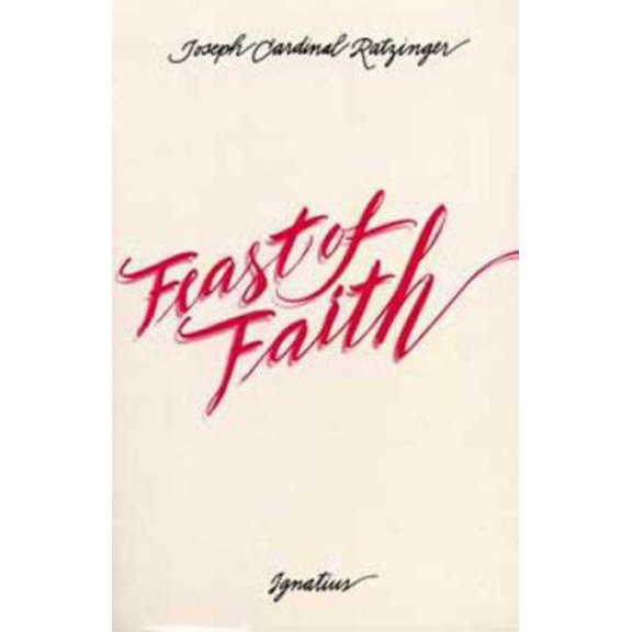 Pre-Owned The Feast of Faith: Approaches to Theology of the Liturgy (Paperback) 0898700566 9780898700565