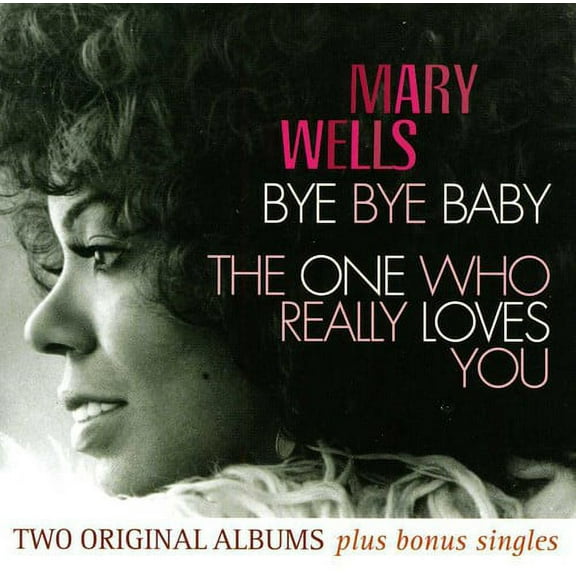 Mary Wells - Bye Bye Baby/The One Who Really Loves You - Music & Performance - CD