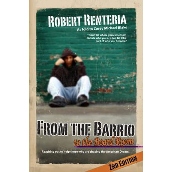 Pre-Owned From the Barrio to the Board Room: Second Edition (Paperback) 1610660110 9781610660112
