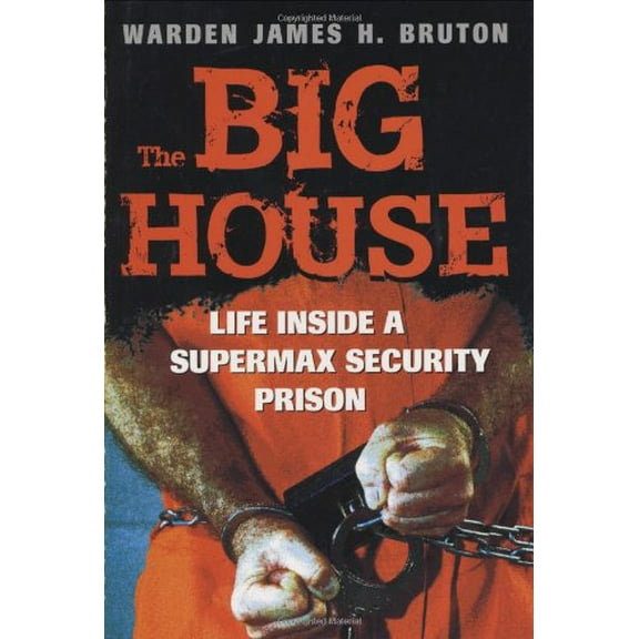 Pre-Owned Big House, The: Life Inside a Supermax Security Prison (Voyageur American Heritage) Paperback