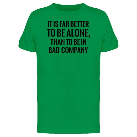 It Is Far Better To Be Alone... Tee Men's -Image by Shutterstock