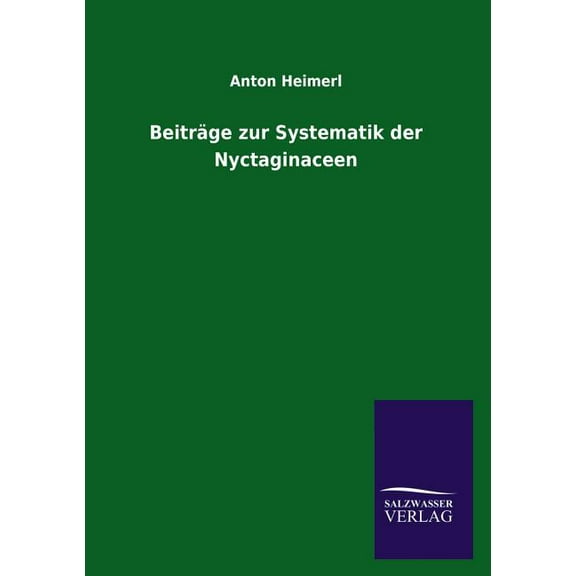 Beiträge zur Systematik der Nyctaginaceen (Paperback)