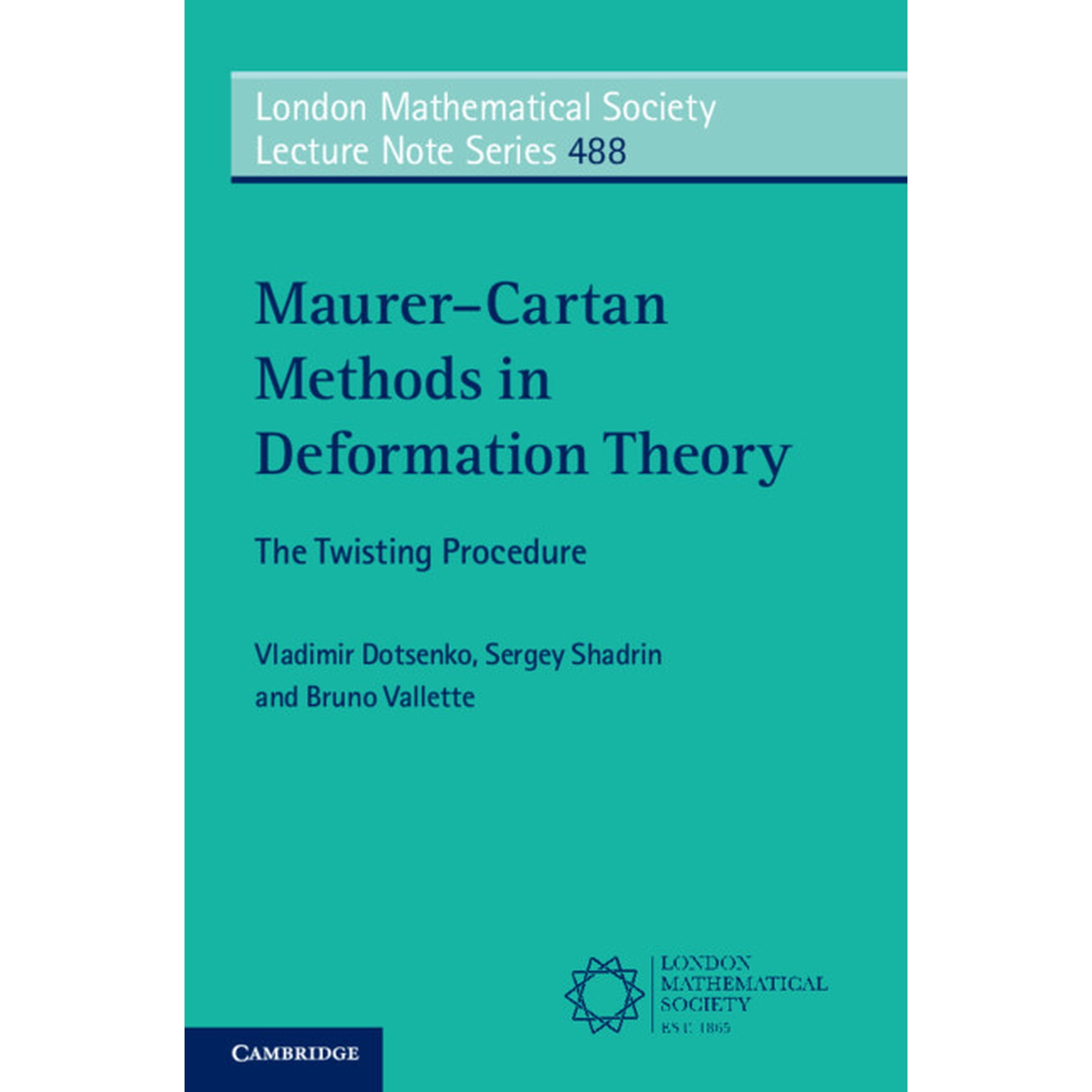 London Mathematical Society Lecture Note Maurer-Cartan Methods in Deformation Theory, Book 488, (Paperback)