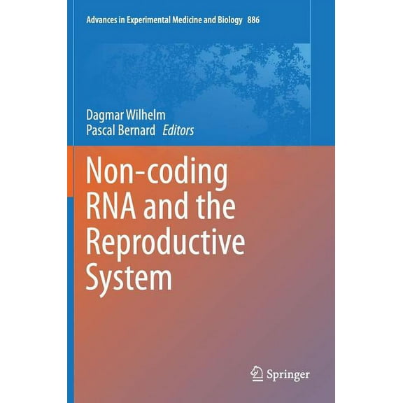 Advances in Experimental Medicine and Bi Non-Coding RNA and the Reproductive System, Book 886, (Hardcover)