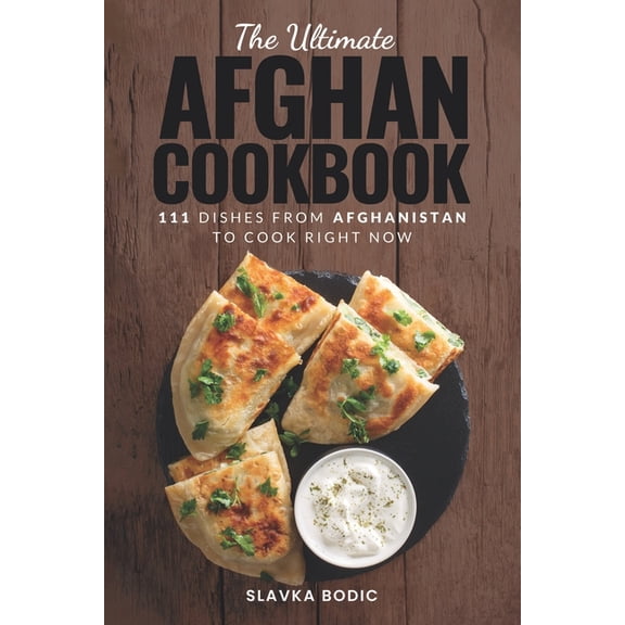 World Cuisines The Ultimate Afghan Cookbook, Book 57, (Paperback)