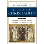 Pre-Owned The Story of Christianity Volume 1: The Early Church to the Dawn of the Reformation (Paperback 9780061855887) by Justo L. Gonzalez