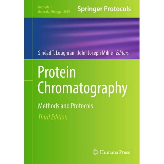 Methods in Molecular Biology Protein Chromatography: Methods and Protocols, Book 2699, (Hardcover)