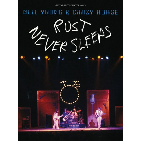 Guitar Recorded Versions Neil Young & Crazy Horse: Rust Never Sleeps, (Paperback)