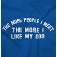thumbnail image 2 of The More People I Meet I Like My Dog Hoodie Sweatshirt Women Men Brisco Brands M, 2 of 6