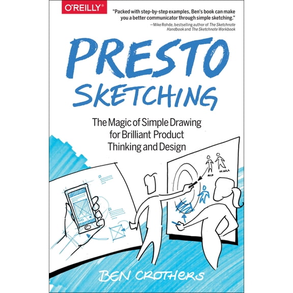 Presto Sketching: The Magic of Simple Drawing for Brilliant Product Thinking and Design (Paperback)