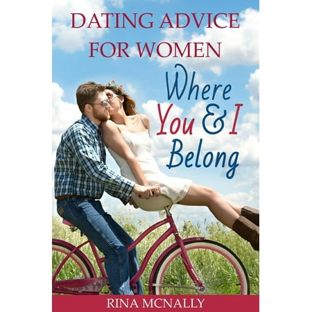 Dating Advice for Women: Dating with Dignity, 20 Winning Dating Tips for Women of All Ages! -