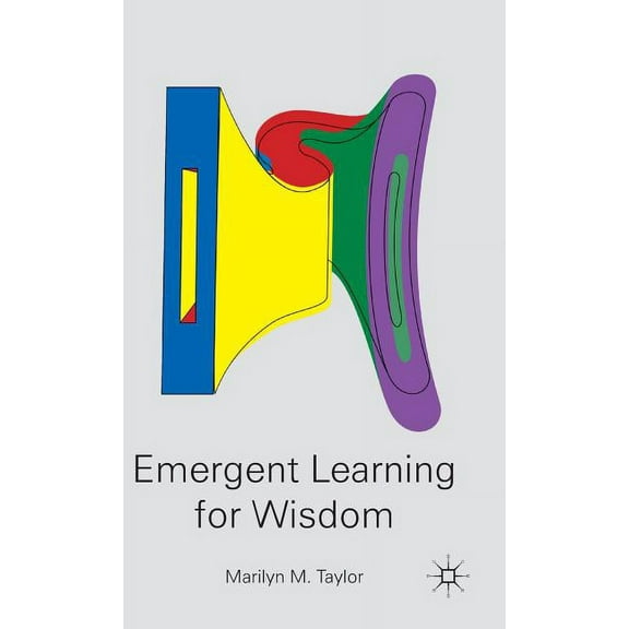Emergent Learning for Wisdom, (Hardcover)